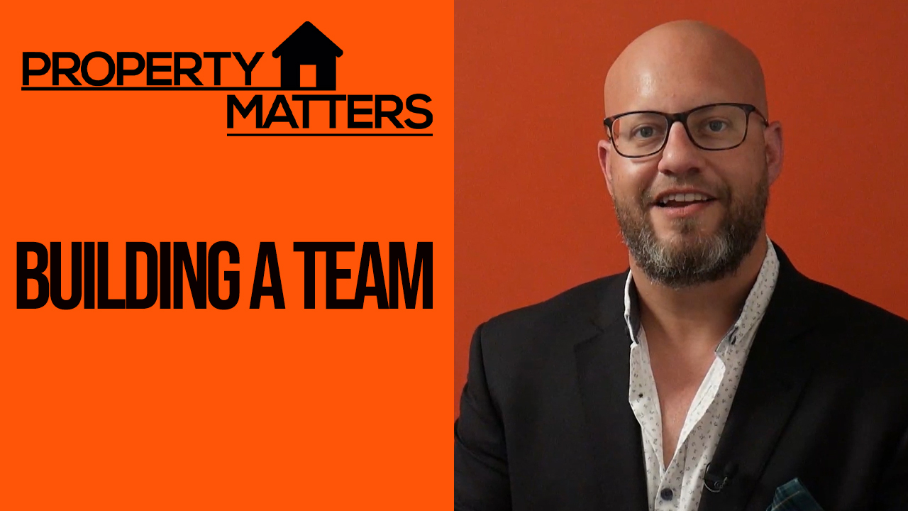 Building A Team Property Matters Theinformer