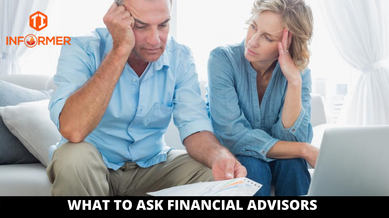 What to ask financial advisors - TheInformer